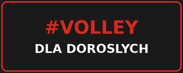 #VolleyDlaDorosłych